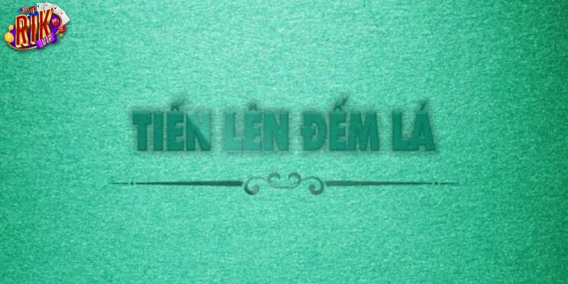 Game bài tiến lên miền Nam đếm lá