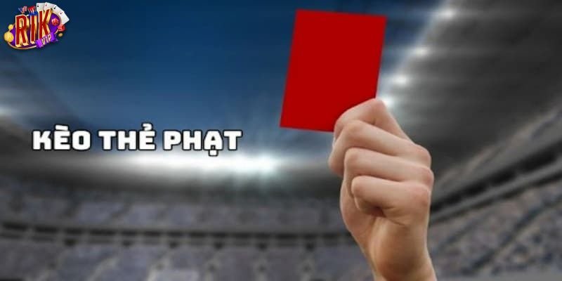 Kèo thẻ phạt